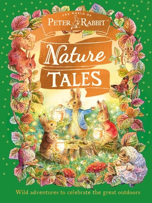 Potter, Beatrix. Peter Rabbit: Nature Tales - Wild adventures to celebrate the great outdoors. Penguin Books Ltd (UK), 2026.