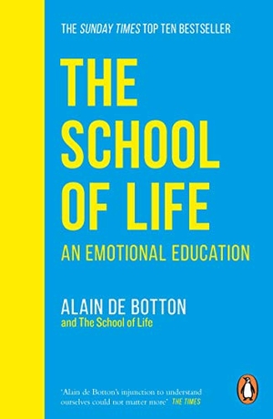 Botton, Alain de. The School of Life - An Emotional Education. Penguin Books Ltd (UK), 2020.