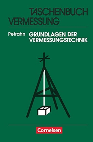 Petrahn, Günter. Taschenbuch Vermessung - Grundlagen der Vermessungstechnik. Cornelsen Verlag GmbH, 2014.
