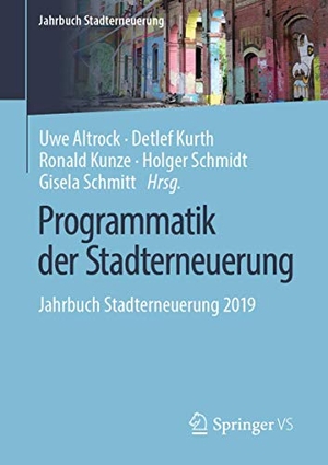 Altrock, Uwe / Detlef Kurth et al (Hrsg.). Programmatik der Stadterneuerung - Jahrbuch Stadterneuerung 2019. Springer Fachmedien Wiesbaden, 2019.
