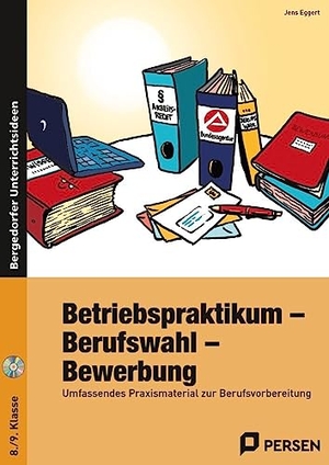 Eggert, Jens. Betriebspraktikum - Berufswahl - Bewerbung - Umfassendes Praxismaterial zur Berufsvorbereitung (8. und 9. Klasse). Persen Verlag i.d. AAP, 2012.