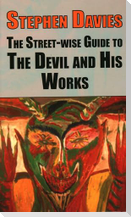 The Street-Wise Guide to the Devil and His Works