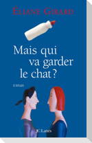 Mais Qui Va Garder Le Chat ?