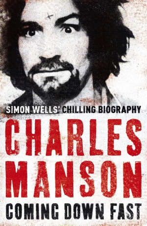 Wells, Simon. Charles Manson: Coming Down Fast. Hodder & Stoughton, 2010.