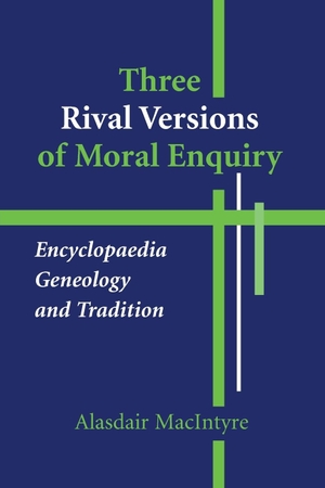 Macintyre, Alasdair. Three Rival Versions of Moral Enquiry - Encyclopaedia, Genealogy, and Tradition. University of Notre Dame Press, 1994.