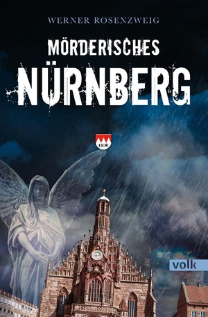 Rosenzweig, Werner. Mörderisches Nürnberg - Ein Franken-Krimi. Volk Verlag, 2021.