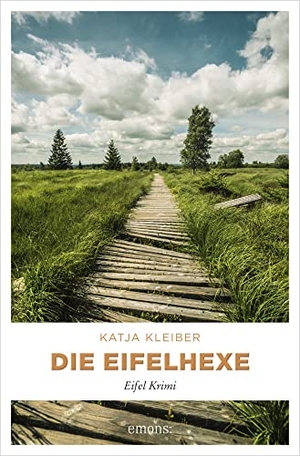 Kleiber, Katja. Die Eifelhexe - Eifel Krimi. Emons Verlag, 2018.