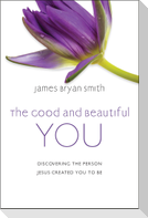 The Good and Beautiful You
