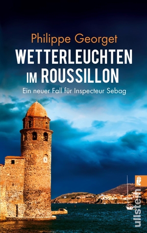 Georget, Philippe. Wetterleuchten im Roussillon - Ein neuer Fall für Inspecteur Sebag. Ullstein Taschenbuchvlg., 2015.
