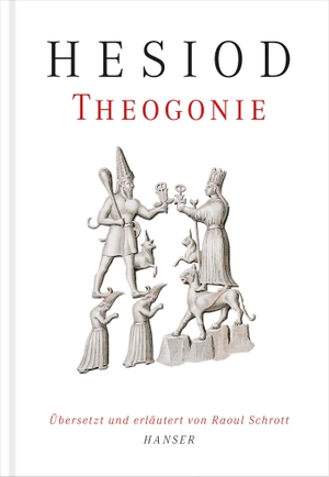 Hesiod. Theogonie - Übersetzt und erläutert von Raoul Schrott. Carl Hanser Verlag, 2014.