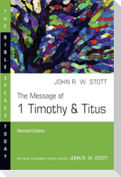 The Message of 1 Timothy & Titus