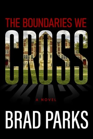 Parks, Brad. The Boundaries We Cross. Oceanview Publishing, 2025.