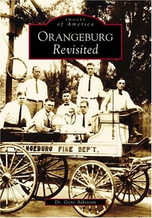 Atkinson. Orangeburg Revisited. Arcadia Publishing (SC), 2004.