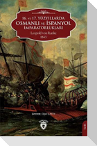 16. ve 17. Yüzyillarda Osmanli ve Ispanyol Imparatorluklari