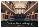 Das alte Stadtbad Leipzig (Wandkalender 2024 DIN A3 quer), CALVENDO Monatskalender