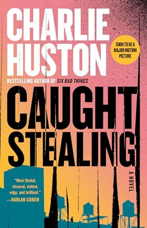 Huston, Charlie. Caught Stealing - A Novel. Random House, 2005.