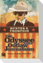 Die Odyssee eines Outlaw-Journalisten: Gonzo-Briefe 1958-1976