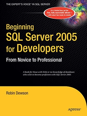 Dewson, Robin. Beginning SQL Server 2005 for Developers - From Novice to Professional. Apress, 2006.