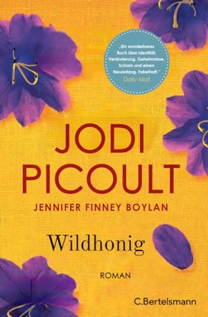 Picoult, Jodi / Jennifer Finney Boylan. Wildhonig - Roman. Der New York Times Bestseller "Mitreißend und herzzerreißend" Washington Post. Bertelsmann Verlag, 2024.