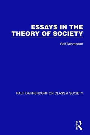 Dahrendorf, Ralf. Essays in the Theory of Society. Taylor & Francis Ltd, 2023.
