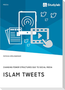 Islam Tweets. Changing Power Structures due to Social Media