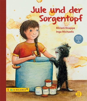 Knappe, Miriam. Jule und der Sorgentopf. Balance Buch + Medien, 2024.