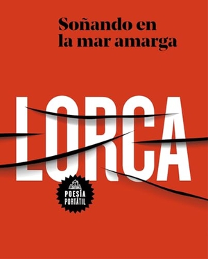 García Lorca, Federico. García Lorca. Soñando En La Mar Amarga / Dreaming in the Bitter Sea. Prh Grupo Editorial, 2019.