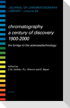 Chromatography-A Century of Discovery 1900-2000.the Bridge to the Sciences/Technologyjournal of Chromatography Library Volume 64 (JCL)