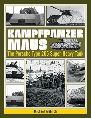 Fröhlich, Michael. Kampfpanzer Maus: The Porsche Type 205 Super-Heavy Tank. Schiffer Publishing, 2017.