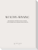 Wealthy and Winning Abundance Journal