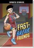 Fast-Break Friends