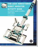 The LEGO MINDSTORMS Robot Inventor Activity Book