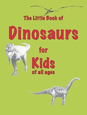 Ellis, Martin. The Little Book of Dinosaurs - for Kids of All Ages. Zymurgy Publishing, 2022.