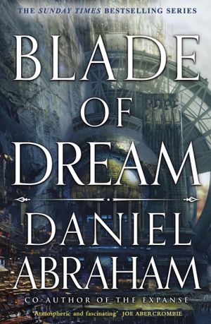 Abraham, Daniel. Blade of Dream. Little, Brown Book Group, 2023.