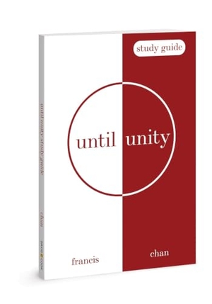 Chan, Francis. Until Unity: Study Guide. David C Cook, 2021.