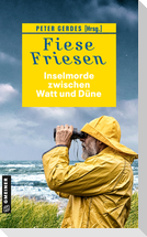 Fiese Friesen - Inselmorde zwischen Watt und Düne