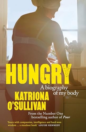 O'Sullivan, Katriona. Hungry - A biography of my body. Cassell, 2026.
