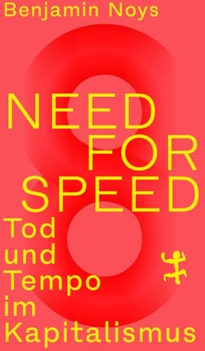 Noys, Benjamin. Need for Speed - Tod und Tempo im Kapitalismus. Matthes & Seitz Verlag, 2026.