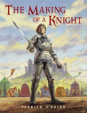 O'Brien, Patrick. The Making of a Knight. Charlesbridge Publishing, 1998.