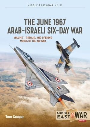 Sandler, Efim / Tom Cooper. The June 1967 Arab-Israeli Six-Day War - Volume 1: Prequel and Opening Moves of the Air War. Helion & Company, 2024.