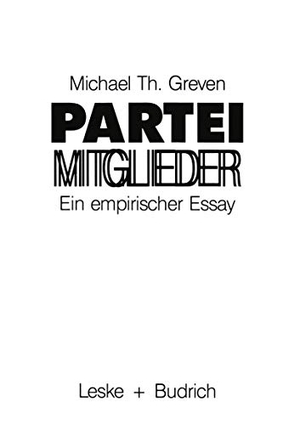 Greven, Michael Th.. Parteimitglieder - Ein empirischer Essay über das politische Alltagsbewußtsein in Parteien. VS Verlag für Sozialwissenschaften, 1987.
