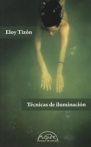 Tizón, Eloy. Técnicas de iluminación. Páginas de Espuma SL, 2013.