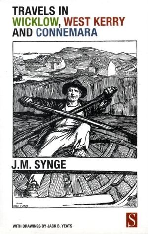 Synge, J. M.. Travels in Wicklow, West Kerry and Connemara. Serif, 2009.
