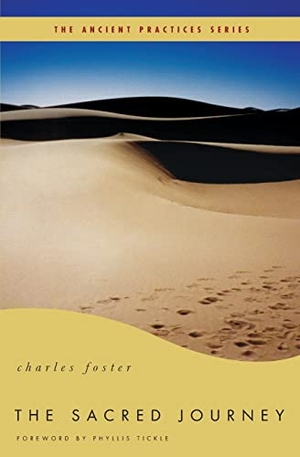 Foster, Charles. The Sacred Journey - The Ancient Practices. Thomas Nelson, 2010.