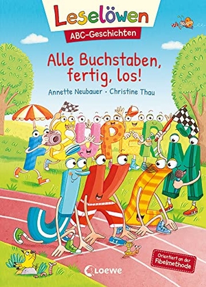 Neubauer, Annette. Leselöwen ABC-Geschichten - Alle Buchstaben, fertig, los! - Orientiert an der Fibelmethode - ABC lernen mit Geschichten und Bildern. Loewe Verlag GmbH, 2022.