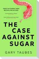 The Case Against Sugar