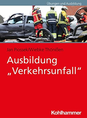 Piossek, Jan / Wiebke Thönißen. Ausbildung "Verkehrsunfall". Kohlhammer W., 2022.