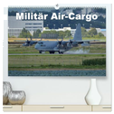 Militär Air-Cargo (hochwertiger Premium Wandkalender 2025 DIN A2 quer), Kunstdruck in Hochglanz