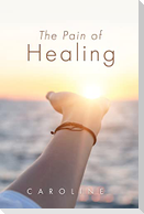 The Pain of Healing