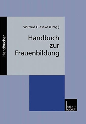 Gieseke, Wiltrud (Hrsg.). Handbuch zur Frauenbildung. VS Verlag für Sozialwissenschaften, 2001.